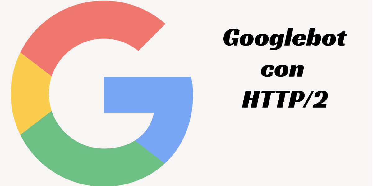 Googlebot HTTP/2